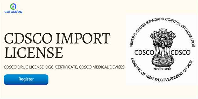 Get Online CDSCO Import License in Delhi, India